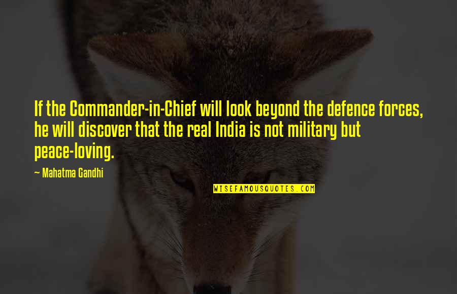 Loving You Too Much Quotes By Mahatma Gandhi: If the Commander-in-Chief will look beyond the defence