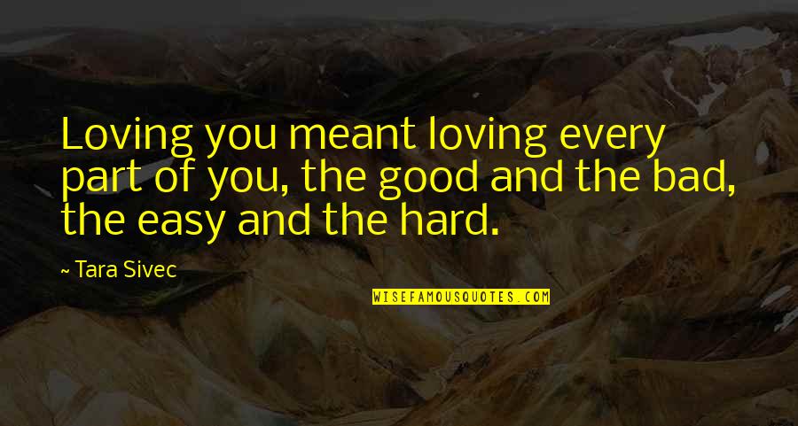 Loving You Was Easy Quotes By Tara Sivec: Loving you meant loving every part of you,