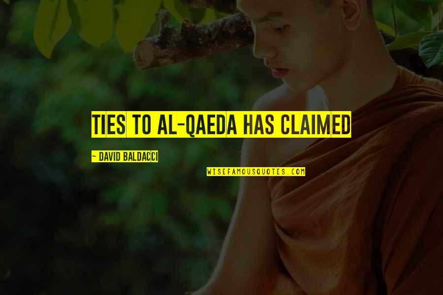 Loving Your Child Quotes By David Baldacci: ties to Al-Qaeda has claimed