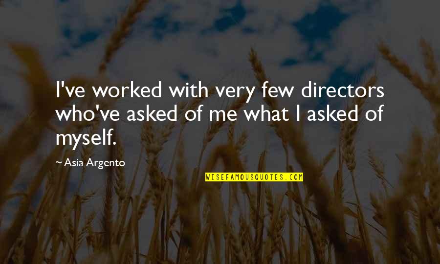Loving Your Child's Father Quotes By Asia Argento: I've worked with very few directors who've asked