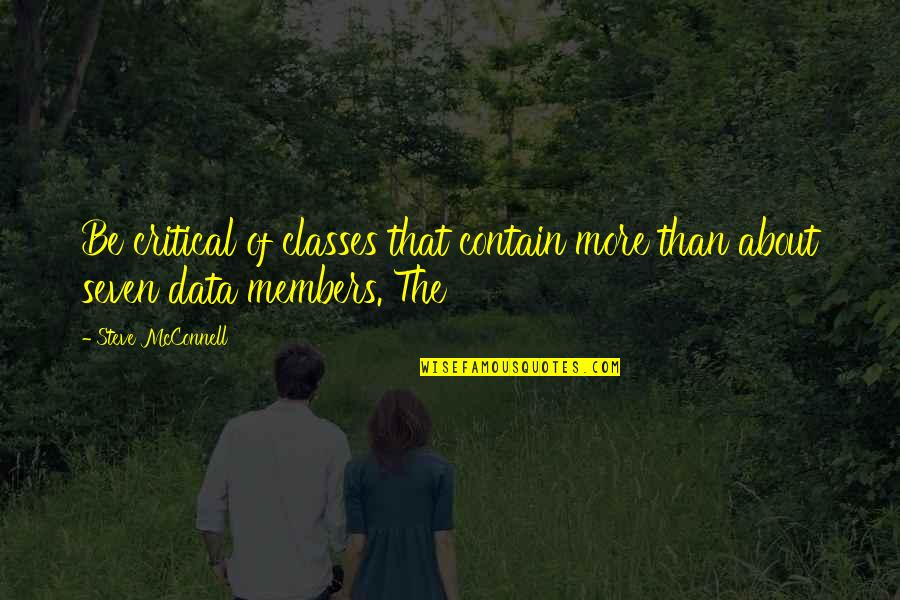 Loving Your Crush Quotes By Steve McConnell: Be critical of classes that contain more than