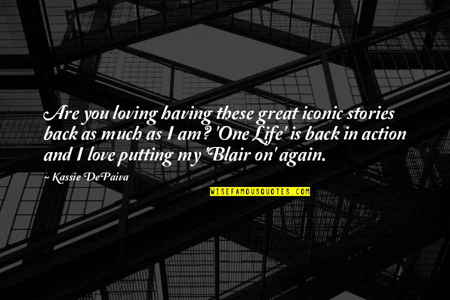 Loving Your Ex Again Quotes By Kassie DePaiva: Are you loving having these great iconic stories Loving Your Ex Again Quotes By Kassie DePaiva: Are you loving having these great iconic stories