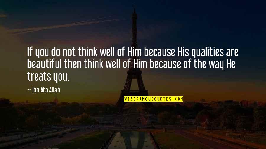 Loving Your Grandkids Quotes By Ibn Ata Allah: If you do not think well of Him