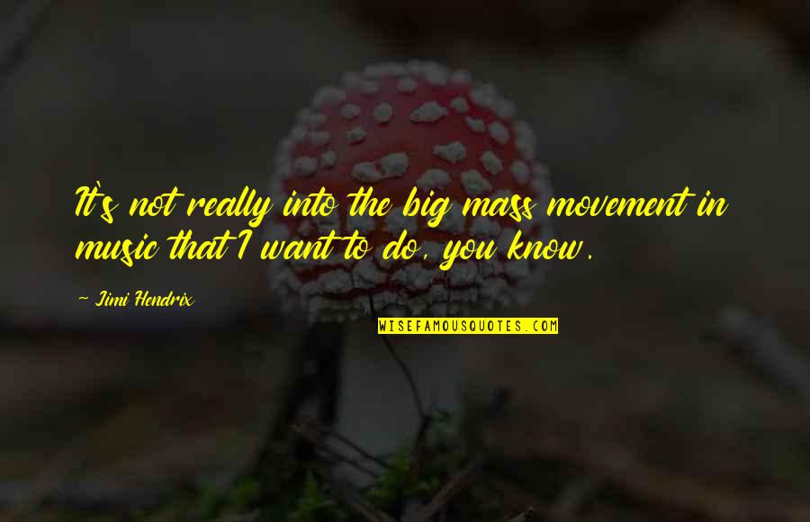 Loving Your Skin Color Quotes By Jimi Hendrix: It's not really into the big mass movement Loving Your Skin Color Quotes By Jimi Hendrix: It's not really into the big mass movement