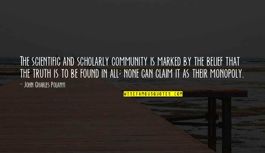 Loving Your Stepson Quotes By John Charles Polanyi: The scientific and scholarly community is marked by