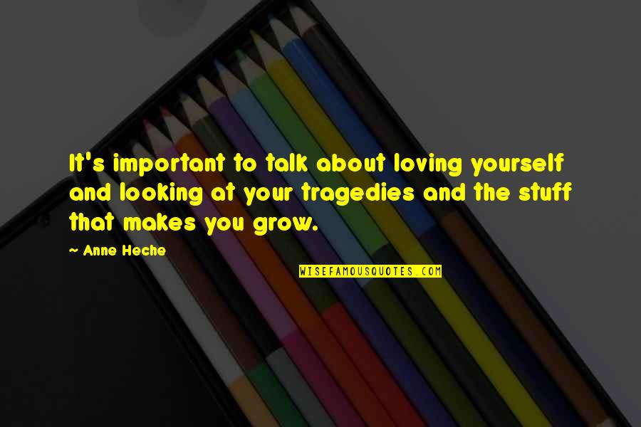 Loving Your Yourself Quotes By Anne Heche: It's important to talk about loving yourself and