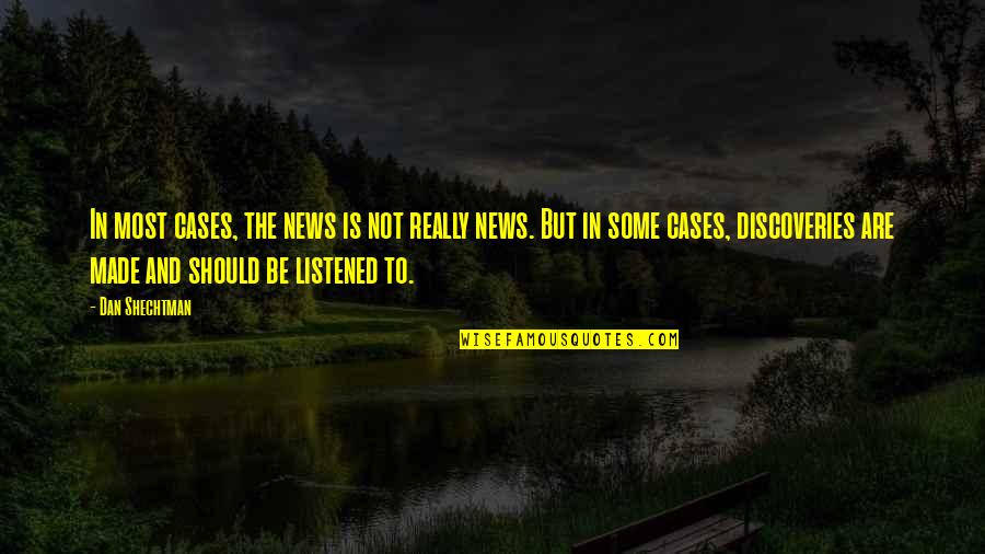 Loving Yourself And Happiness Quotes By Dan Shechtman: In most cases, the news is not really Loving Yourself And Happiness Quotes By Dan Shechtman: In most cases, the news is not really