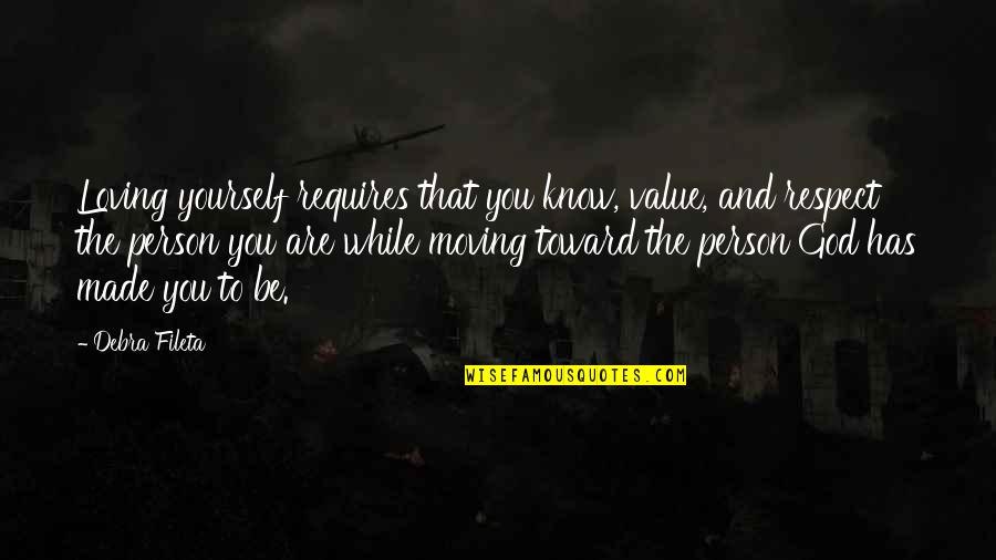 Loving Yourself And Moving On Quotes By Debra Fileta: Loving yourself requires that you know, value, and