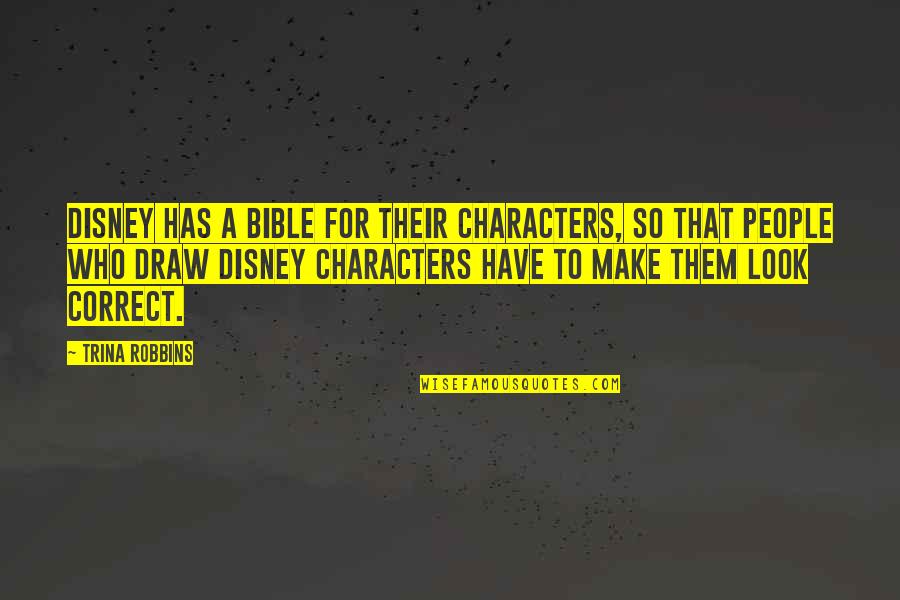 Loving Yourself Before You Love Others Quotes By Trina Robbins: Disney has a bible for their characters, so