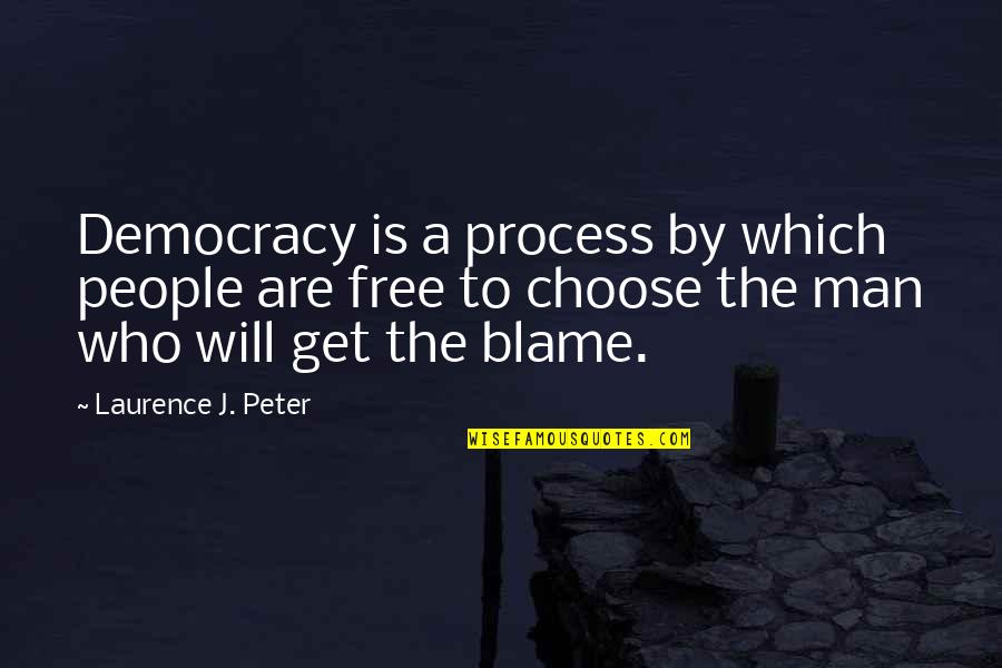 Lovinggood Cobb Quotes By Laurence J. Peter: Democracy is a process by which people are