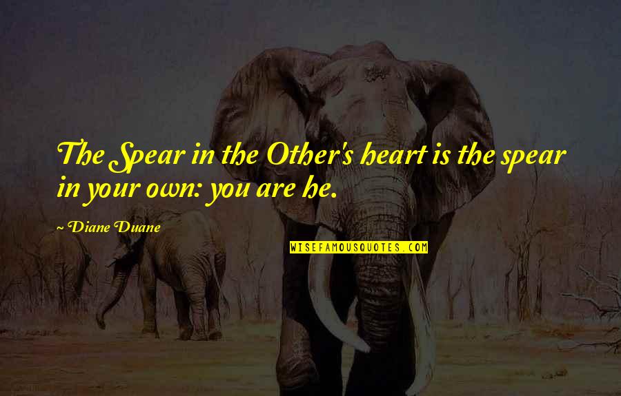 Lovite Denar Quotes By Diane Duane: The Spear in the Other's heart is the