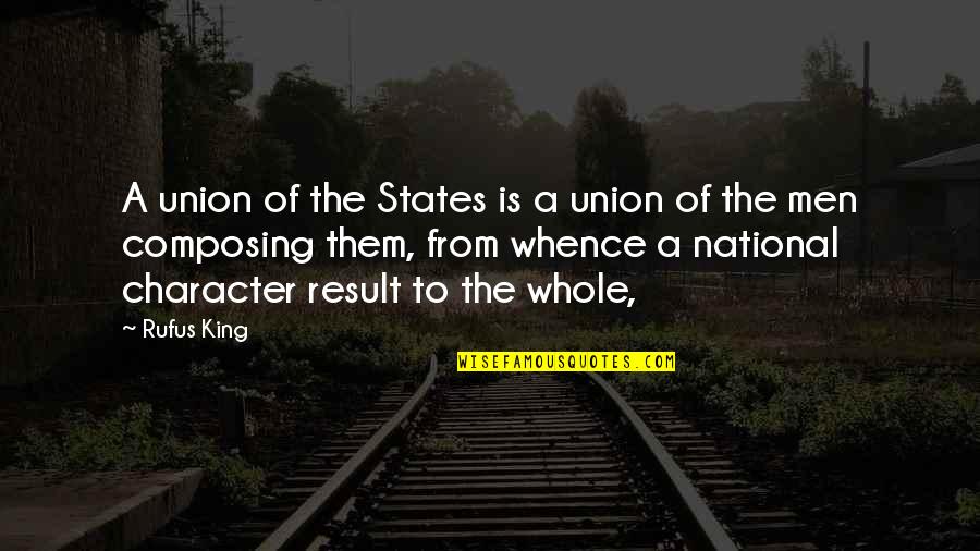 Lovly Quotes By Rufus King: A union of the States is a union