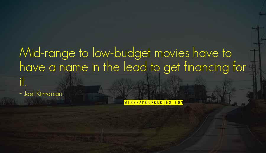 Low Budget Quotes By Joel Kinnaman: Mid-range to low-budget movies have to have a