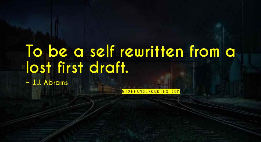 Low Carb Motivational Quotes By J.J. Abrams: To be a self rewritten from a lost
