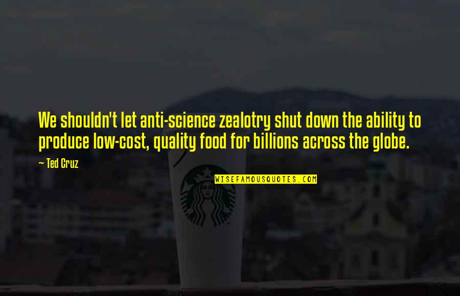 Low Cost Quotes By Ted Cruz: We shouldn't let anti-science zealotry shut down the Low Cost Quotes By Ted Cruz: We shouldn't let anti-science zealotry shut down the