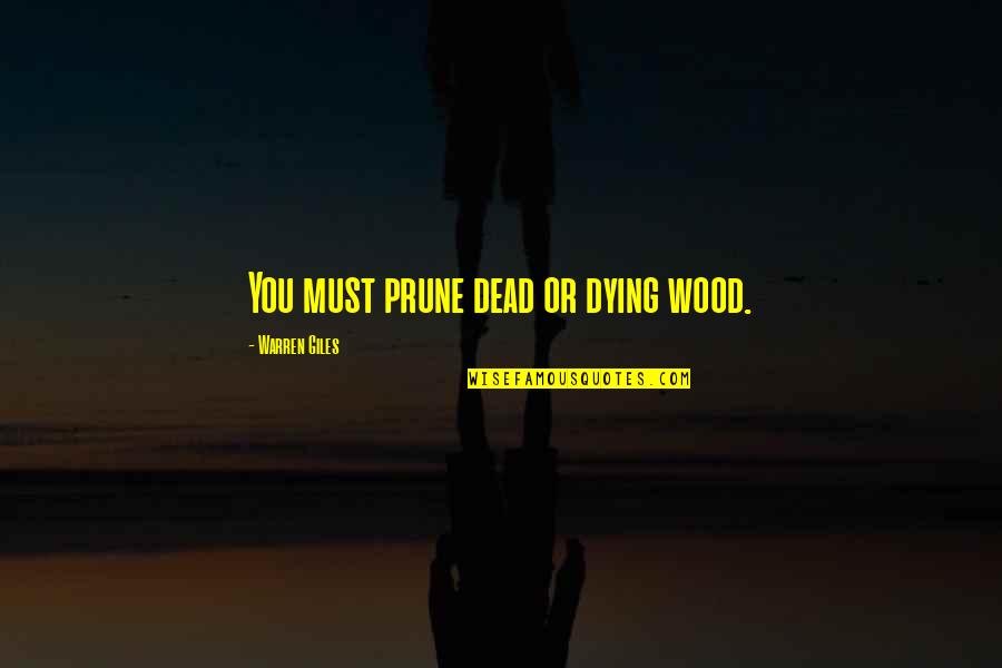 Low Cost Whole Life Insurance Quotes By Warren Giles: You must prune dead or dying wood.
