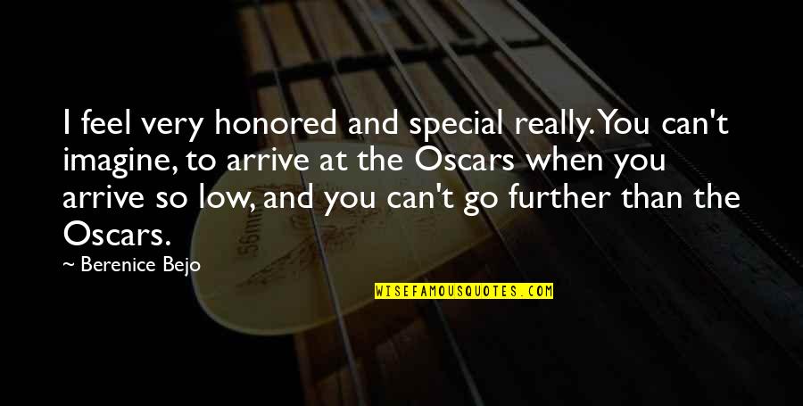 Low Feel Quotes By Berenice Bejo: I feel very honored and special really. You Low Feel Quotes By Berenice Bejo: I feel very honored and special really. You