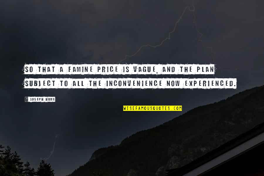 Low Gpa Quotes By Joseph Hume: So that a famine price is vague, and Low Gpa Quotes By Joseph Hume: So that a famine price is vague, and
