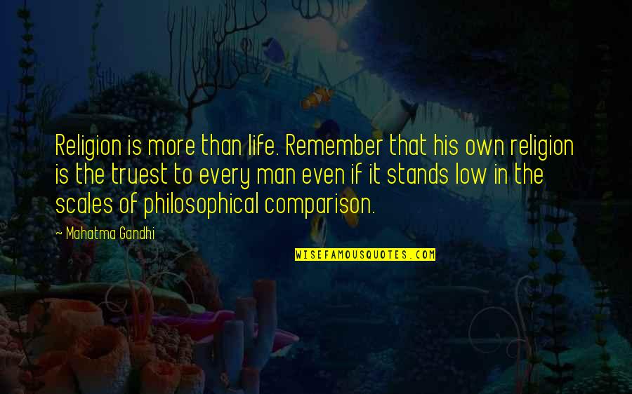 Low Life Man Quotes By Mahatma Gandhi: Religion is more than life. Remember that his Low Life Man Quotes By Mahatma Gandhi: Religion is more than life. Remember that his