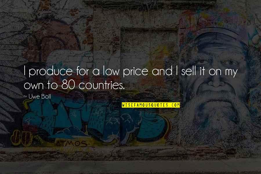 Low Price Quotes By Uwe Boll: I produce for a low price and I