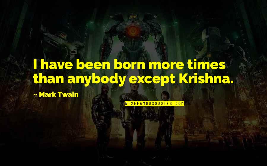 Low Quality Photo Quotes By Mark Twain: I have been born more times than anybody
