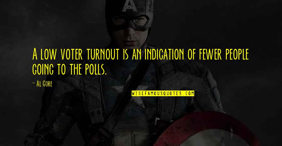 Low Quotes By Al Gore: A low voter turnout is an indication of