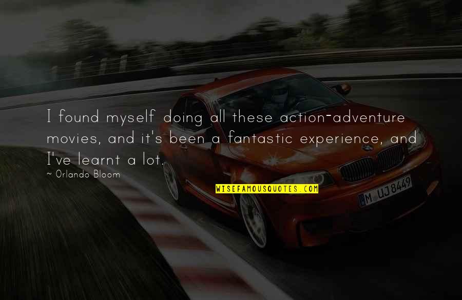 Lowenberg Stadium Quotes By Orlando Bloom: I found myself doing all these action-adventure movies,