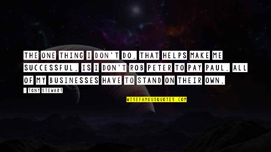 Lower Standards Quotes By Tony Stewart: The one thing I don't do, that helps Lower Standards Quotes By Tony Stewart: The one thing I don't do, that helps