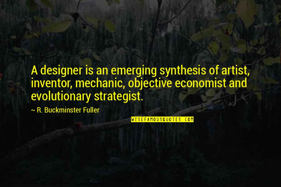 Lowering Prices Quotes By R. Buckminster Fuller: A designer is an emerging synthesis of artist, Lowering Prices Quotes By R. Buckminster Fuller: A designer is an emerging synthesis of artist,