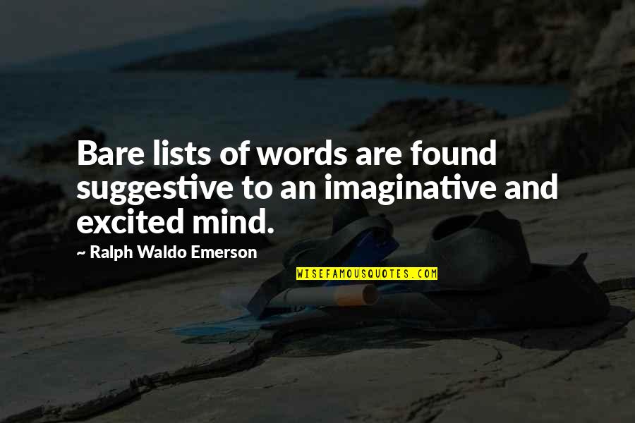 Lowering Voting Age Quotes By Ralph Waldo Emerson: Bare lists of words are found suggestive to