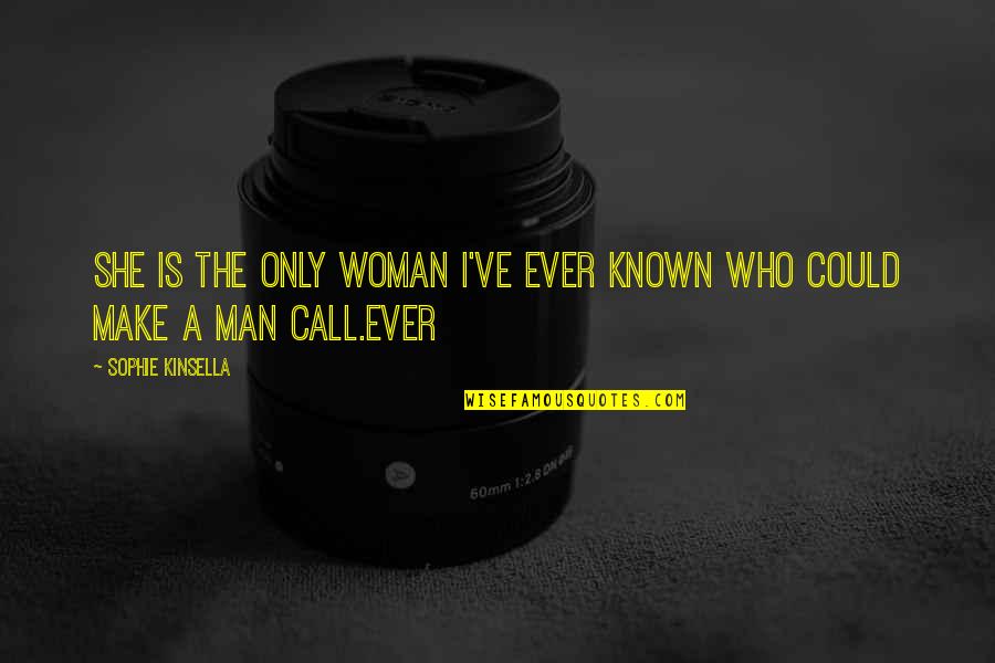 Lowest Auto Transport Quotes By Sophie Kinsella: She is the only woman I've ever known Lowest Auto Transport Quotes By Sophie Kinsella: She is the only woman I've ever known
