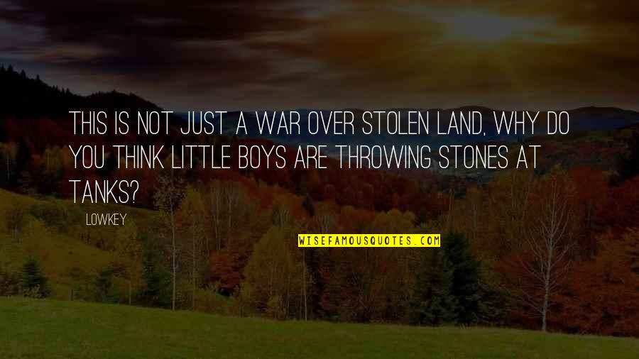 Lowkey Best Quotes By Lowkey: This is not just a war over stolen