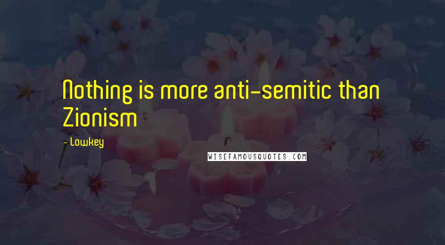 Lowkey quotes: Nothing is more anti-semitic than Zionism