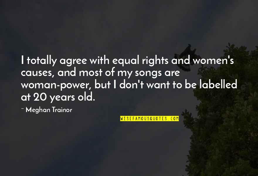 Lowrider Love Quotes By Meghan Trainor: I totally agree with equal rights and women's