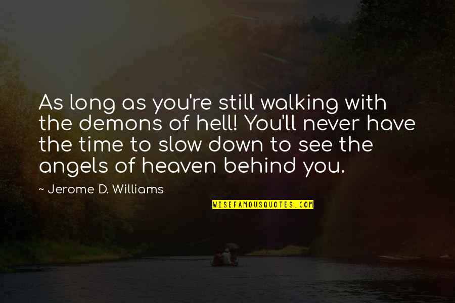 Loyal Love Quotes By Jerome D. Williams: As long as you're still walking with the