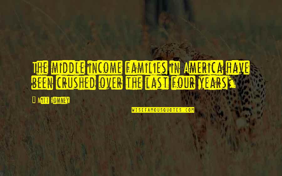 Loyal Sports Fan Quotes By Mitt Romney: The middle income families in America have been