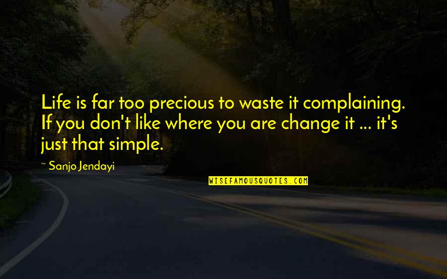 Loyal To Him Quotes By Sanjo Jendayi: Life is far too precious to waste it Loyal To Him Quotes By Sanjo Jendayi: Life is far too precious to waste it