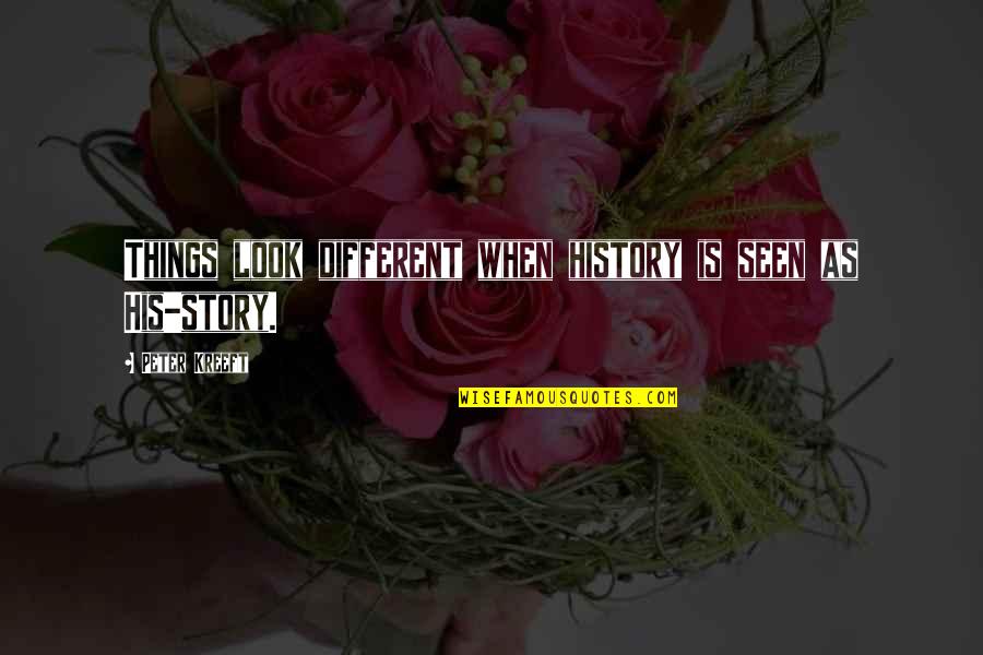 Loyalty And Hard Work Quotes By Peter Kreeft: Things look different when history is seen as Loyalty And Hard Work Quotes By Peter Kreeft: Things look different when history is seen as