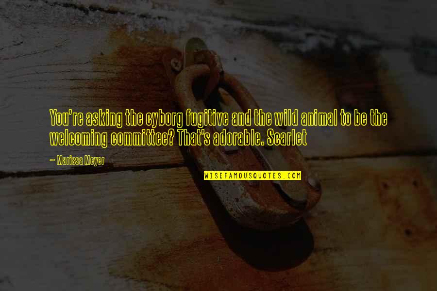 Loyalty Husband Quotes By Marissa Meyer: You're asking the cyborg fugitive and the wild Loyalty Husband Quotes By Marissa Meyer: You're asking the cyborg fugitive and the wild