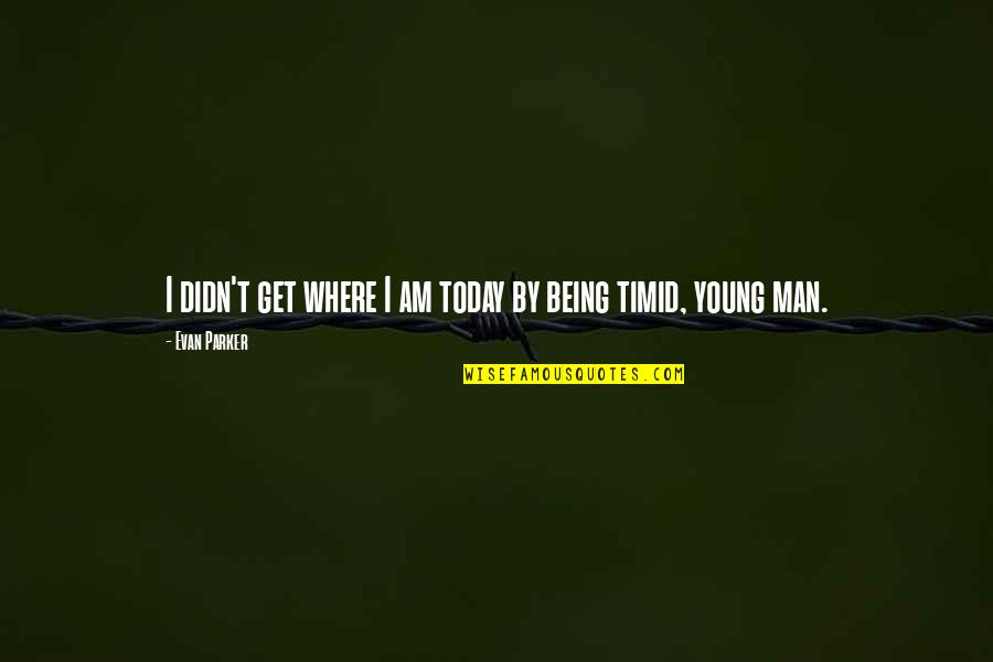 Loyalty In Antigone Quotes By Evan Parker: I didn't get where I am today by