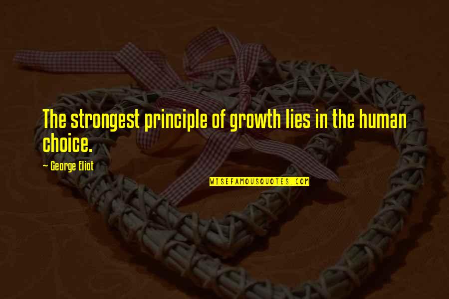 Loyalty Picture Quotes By George Eliot: The strongest principle of growth lies in the