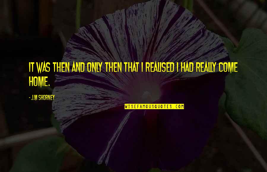 Loyalty Picture Quotes By J.M Shorney: It was then and only then that I