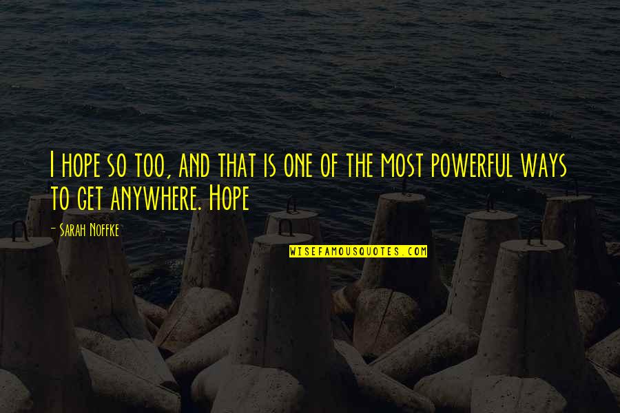 Loyalty Relationship Quotes By Sarah Noffke: I hope so too, and that is one