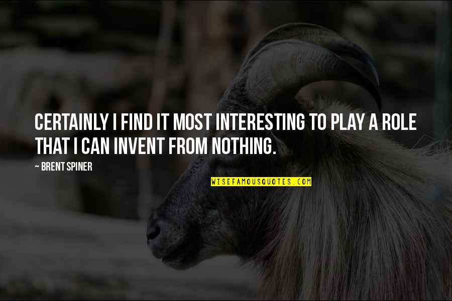 Loyalty To A Cause Quotes By Brent Spiner: Certainly I find it most interesting to play