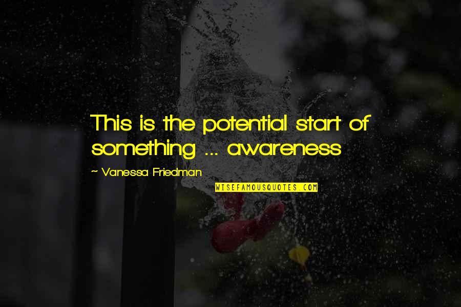 Loyden1127 Quotes By Vanessa Friedman: This is the potential start of something ... Loyden1127 Quotes By Vanessa Friedman: This is the potential start of something ...