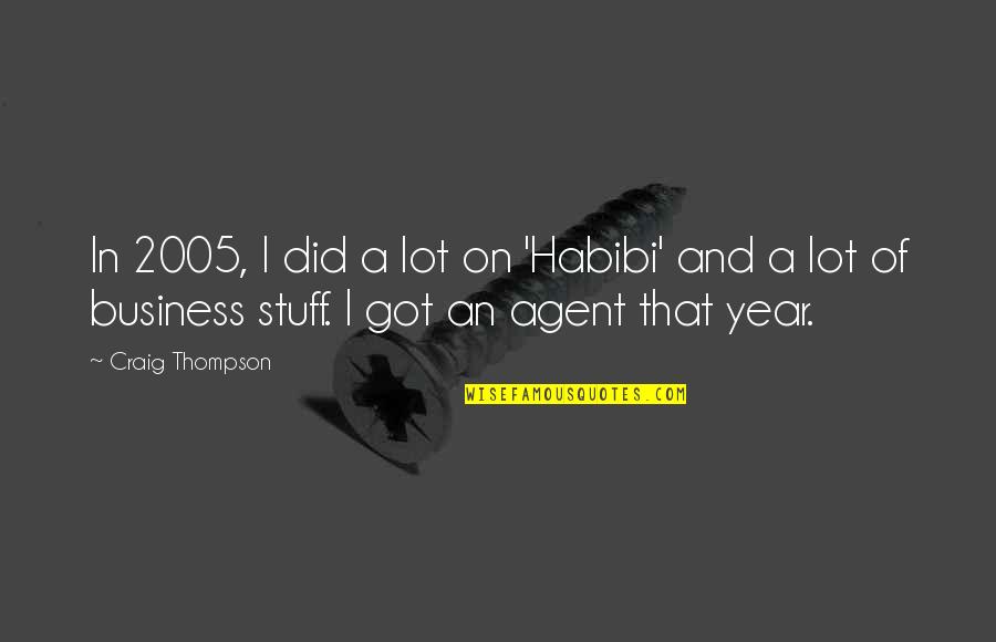 Loydene Quotes By Craig Thompson: In 2005, I did a lot on 'Habibi' Loydene Quotes By Craig Thompson: In 2005, I did a lot on 'Habibi'
