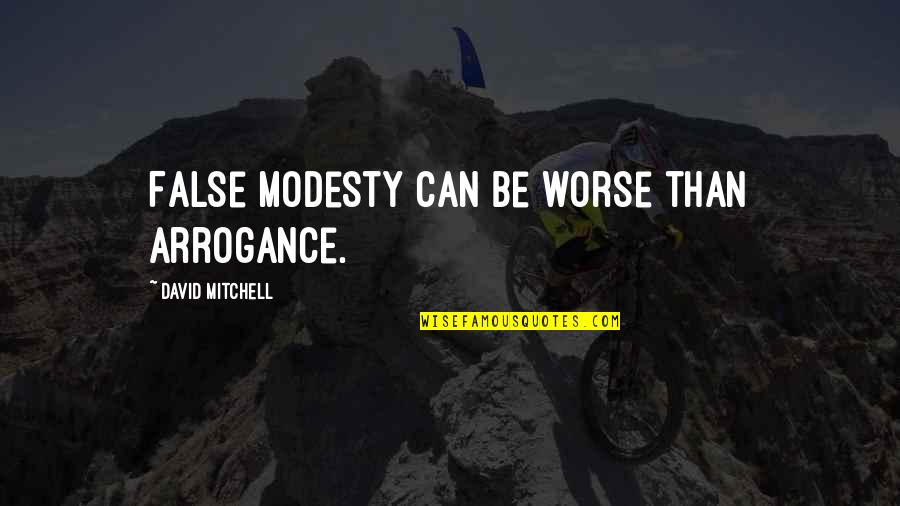 Loyers Football Quotes By David Mitchell: False modesty can be worse than arrogance.