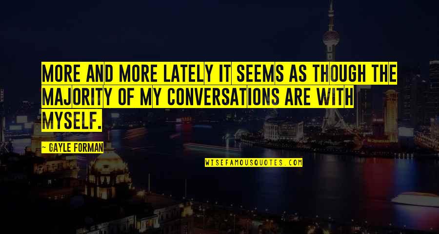 Loyolas Basketball Quotes By Gayle Forman: More and more lately it seems as though Loyolas Basketball Quotes By Gayle Forman: More and more lately it seems as though