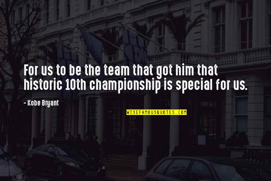Lozier Middlebury Quotes By Kobe Bryant: For us to be the team that got