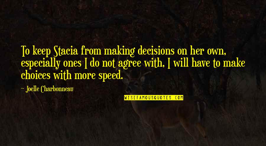 Lozito Medical Quotes By Joelle Charbonneau: To keep Stacia from making decisions on her